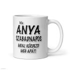 Anya szabdnapos bögre